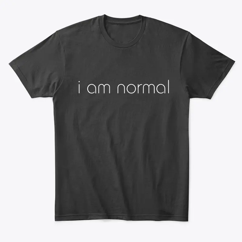 'i am normal' Design